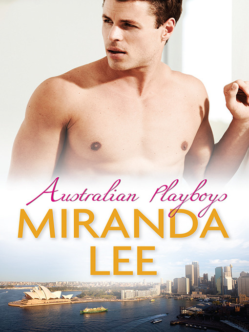 Title details for Australian Playboys--3 Book Box Set by Miranda Lee - Available